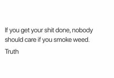 Getting High Quotes, Puff Puff, Good Quotes For Instagram, Baddie Quotes, Get High, Real Talk Quotes