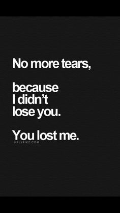 No more tears... Quotes About Moving, Quotes About Moving On, Moving On, A Quote, No More, Black And White, Quotes, White