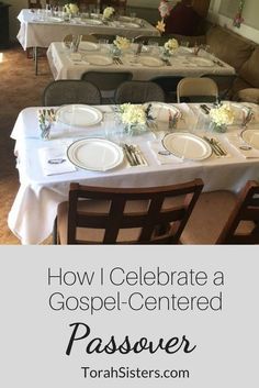 a table set up for a passover with flowers on it and the words how i celebrate a gospel - centered passover