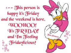 an image of a cartoon character saying happy friday and the weekend is here woohoo it's friday and i'm feeling frolicious