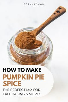 pumpkin pie spice in a glass jar with a wooden spoon on the side and text overlay that reads how to make pumpkin pie spice