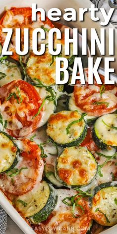 hearty zucchini bake in a white casserole dish with the title overlay