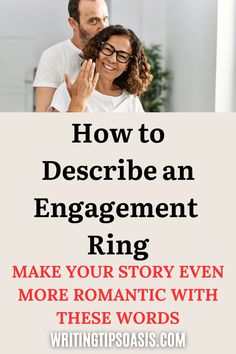 An image of a woman wearing an engagement ring, and the pin title which is “How to describe an engagement ring. Make your story even more romantic with these words.” Creative Writing, Writing Tips, Book Publishing, Writing A Book, Your Story, Writers