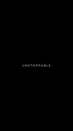 the words unstoppable are written in white on a black background