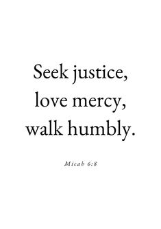 the words seek justice, love mercy, walk humbly