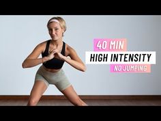 a woman standing in a yoga pose with the words 40 min high intensity no jumping