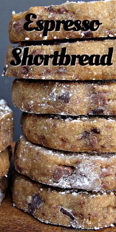 a stack of chocolate chip cookies with the words espresso shortbread on top