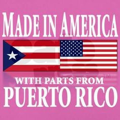 made in america with parts from puerto rico