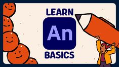 an orange and blue sign with the words learn an basics written on it in front of a cartoon character holding a giant pencil