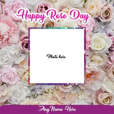 Happy Rose Day 2022 Photo Frame With Name Rose Day Special, Friendship Week, Hot Buns, Valentine Week, Frame Edit