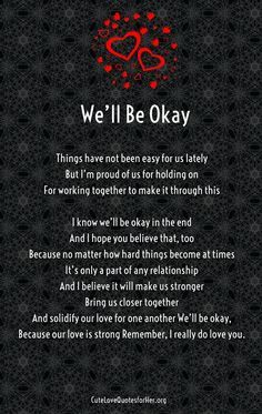 a poem with hearts on it that says we'll be okay