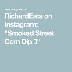 the words richard eats on instagramm smoked street com dip'd in white