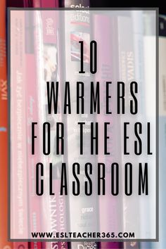 books with the words 10 warmers for the esl classroom on top of them