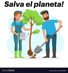 a man and woman holding shovels next to a tree with the words salva el planeta