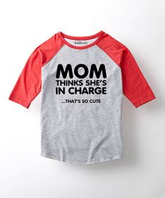 Loving this Gray & Red 'Mom Thinks She's In Charge' Tee - Toddler & Boys on #zulily! #zulilyfinds Toddler Boy Fashion, Raglan Tee, Baby Boy Fashion, Toddler Boy Outfits, Toddler Kids, Toddler Fashion, Boys Shirts