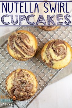 nutella swirl cupcakes on a cooling rack with text overlay that reads, nutella swirl cupcakes