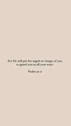 a quote that reads, for he will put his angels in charge of you to guard you