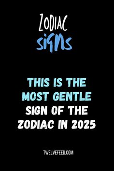 this is the most gentle sign of the zodiac in 2055 by zodiac signs