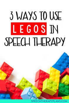 legos with the words 3 ways to use legos in speech therapy