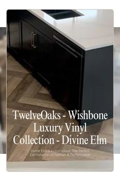 an advertisement for a luxury vinyl flooring product called twelveoaks - wishbonee