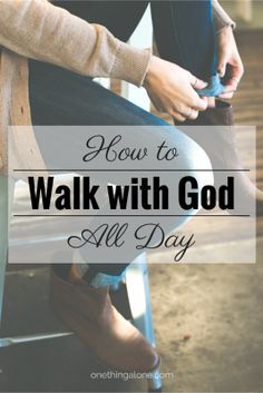 a woman sitting on a bench with the words how to walk with god all day