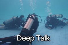 two people in scuba gear are swimming next to each other with the words deep talk above them