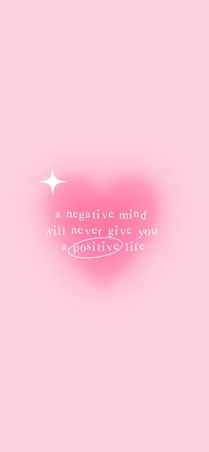 a pink background with the words negative mind will never give you a negative life