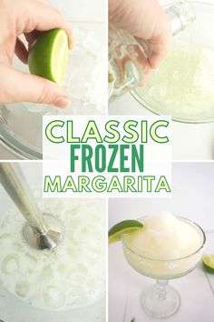 a collage of photos showing how to make classic frozen margaritas with lime juice