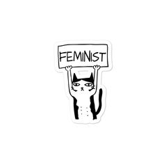 a black and white sticker with a cat holding a sign that says feminist on it