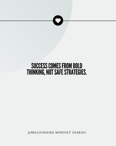 there is a poster with the words success comes from bold thinking, not safe strategies