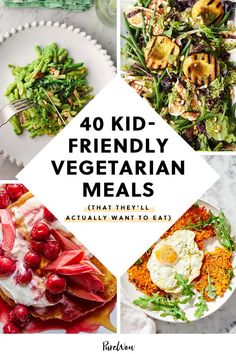 four different pictures with the words 40 kid - friendly vegetarian meals on top of them