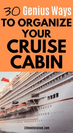 a cruise ship with the words 30 genius ways to organize your cruise cabin on it