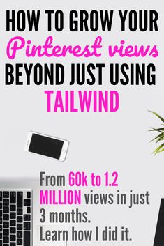 a laptop computer sitting on top of a desk next to a keyboard and mouse with the words how to grow your pinterest views beyond just using tailwind