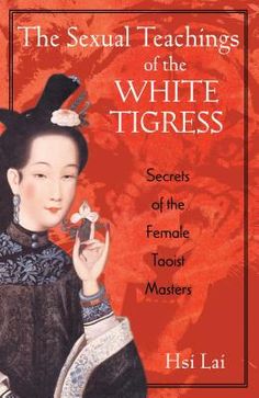 - Reveals how the sexual practices of the White Tigress can preserve and restore a woman's physical youthfulness and mental energy. - The first modern guide to White Tigress techniques, the only sexual teachings exclusively for women. - Reveals for the first time in English the hidden teachings of immortaless Hsi Wang Mu, a White Tigress from 3,000 years ago. - Provides Western medical correlations to substantiate White Tigress practices. White Tigress women undertake disciplined sexual and spir White Tigress, Destiny Book, Inspirational Books To Read, Top Books To Read, Top Books, New Energy, Books To Buy