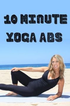 a woman doing yoga on the beach with text overlay reading 10 minute yoga abs