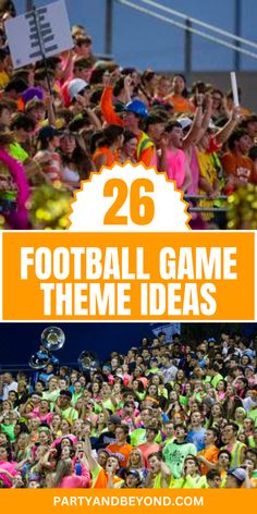 a large group of people standing in front of a crowd with text overlay that reads 26 football game theme ideas