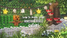 a minecraft banner with the words how to make your minecraft world cuter