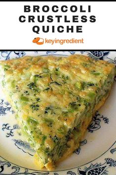 broccoli crustless quiche on a blue and white plate with the words, broccoli crustless quiche