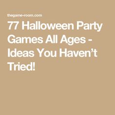 the text reads 77 halloween party games all ages - ideas you haven't tried