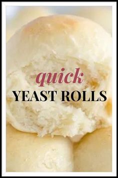 the words quick yeast rolls on top of it