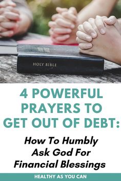 two people holding hands over a book with the title 4 powerful prayers to get out of debt