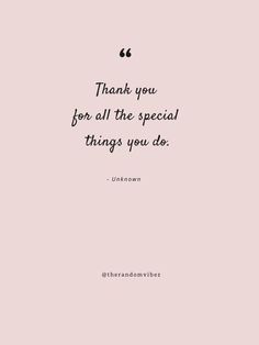 a pink background with the words thank you for all the special things you do unknown