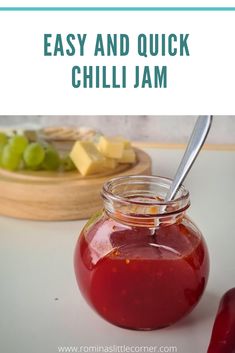 an easy and quick chilli jam recipe is shown in this image with text overlay