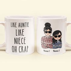 two coffee mugs with the words, like auntie i like nice oh crap on them