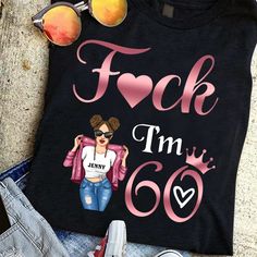 a black shirt with pink lettering that says f k im 60