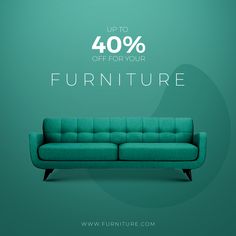 a green couch with the text up to 40 % off for your furniture