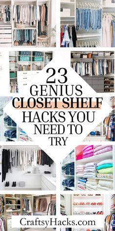 several closets with clothes in them and the words 23 genius closet hacks you need to try