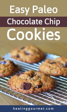 chocolate chip cookies cooling on a rack with text overlay that reads easy paleo chocolate chip cookies