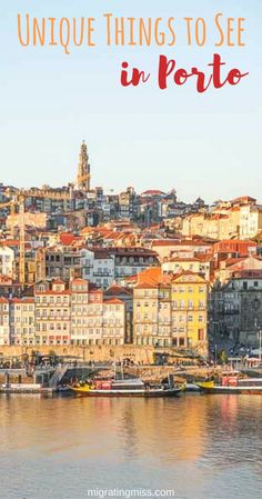 the city skyline with text overlaying it that reads unique things to see in porto