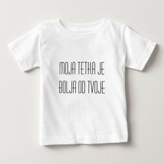 Moja tetka je bolja Baby T-shirt, Infant Unisex, Size: 12 Month, White Unisex White Tops With Funny Text, Unisex White T-shirt As A Gift, White Text Print Top For Gift, White Text Print Top As Gift, White Tops With Name Print For Gift, Top Baby Products, Baby T Shirt, Baby Shirts, Fathers Day Cards